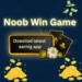 Noob Win Game Earn real money playing casino games